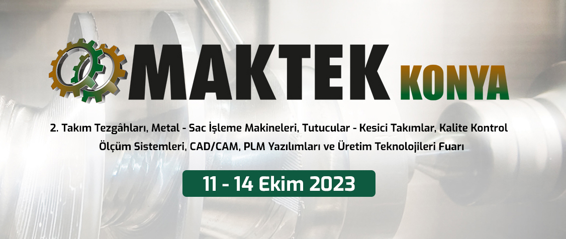 2023 MAKTEK KONYA FUARINDA SİZLERLE BİRLİKTEYİZ.